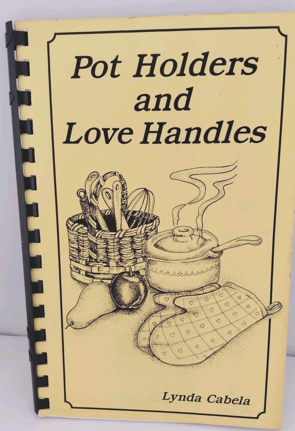 Pot Holders And Love Handles Cookbook Lynda Cabela 1990 Paperback Spiral Bound