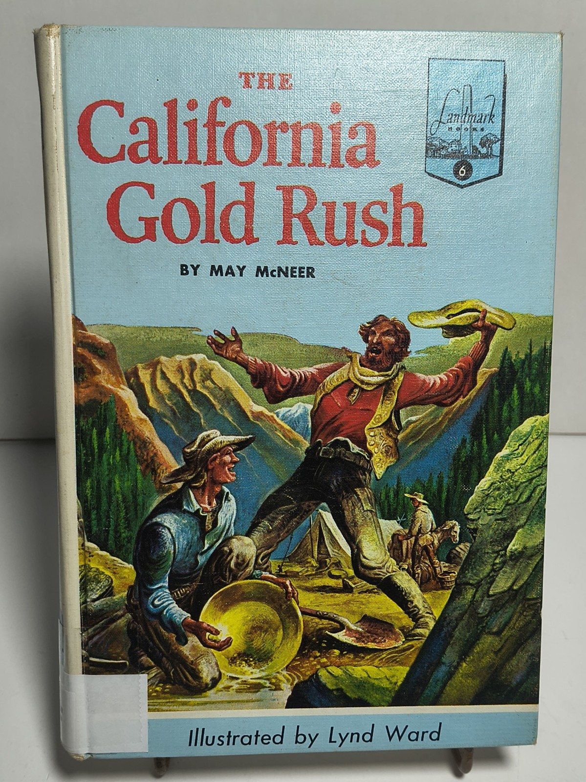 The California Gold Rush May McNeer Lynd Ward Landmark Books #6 1950 Ex-Lib