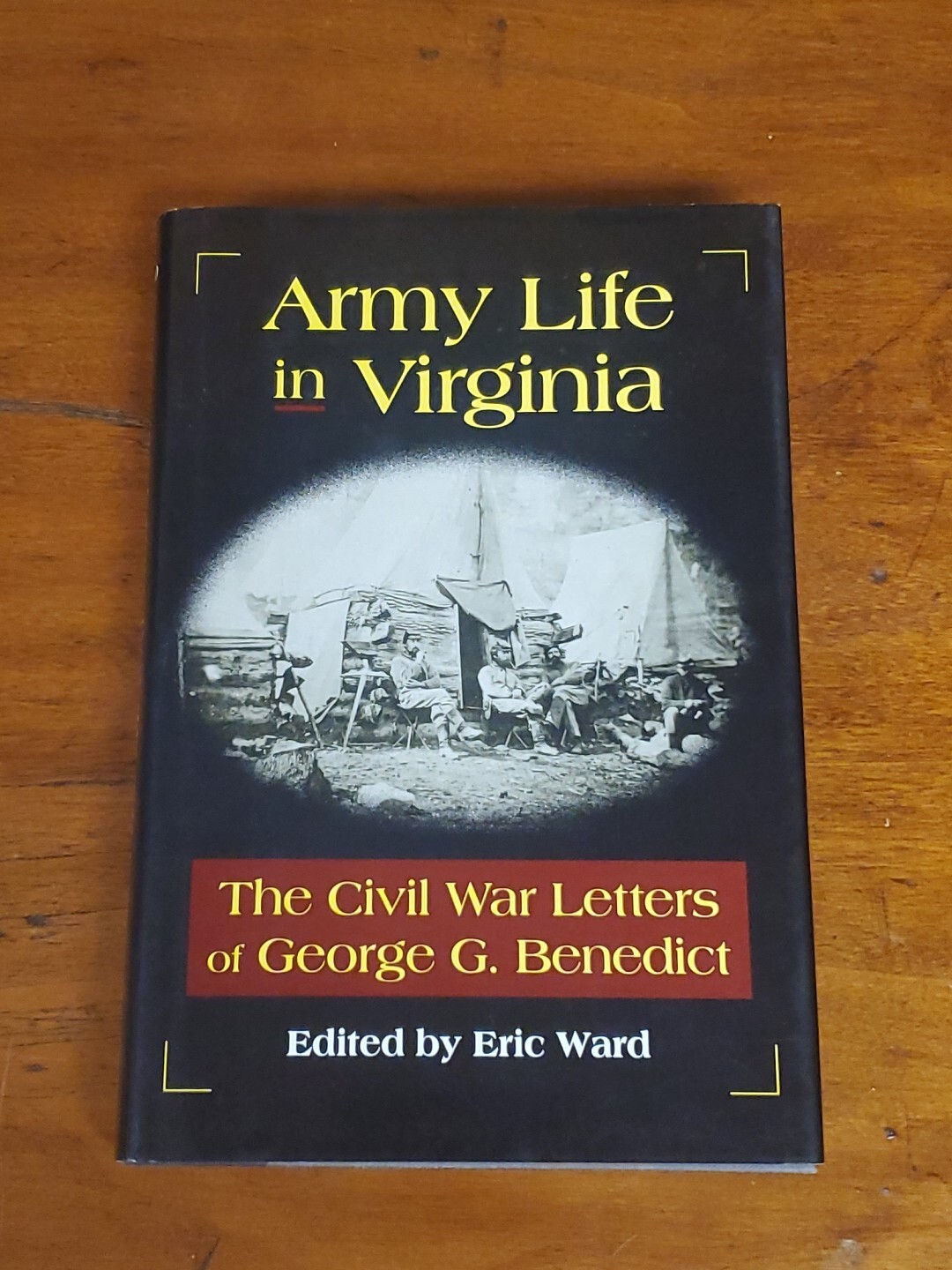 Army Life in Virginia, G. Benedict’s Civil War Letters / 2002 Stackpole, 1st Ed.