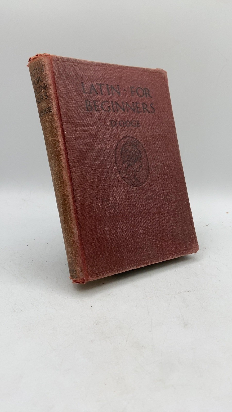 Latin FOR Beginners Benjamin L. D’Ooge, Ph.D. Hardcover 1911