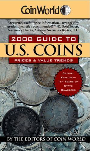 Coin World 2008 Guide to U.S. Coins: Prices & Value Trends (COIN WORLD GUIDE…
