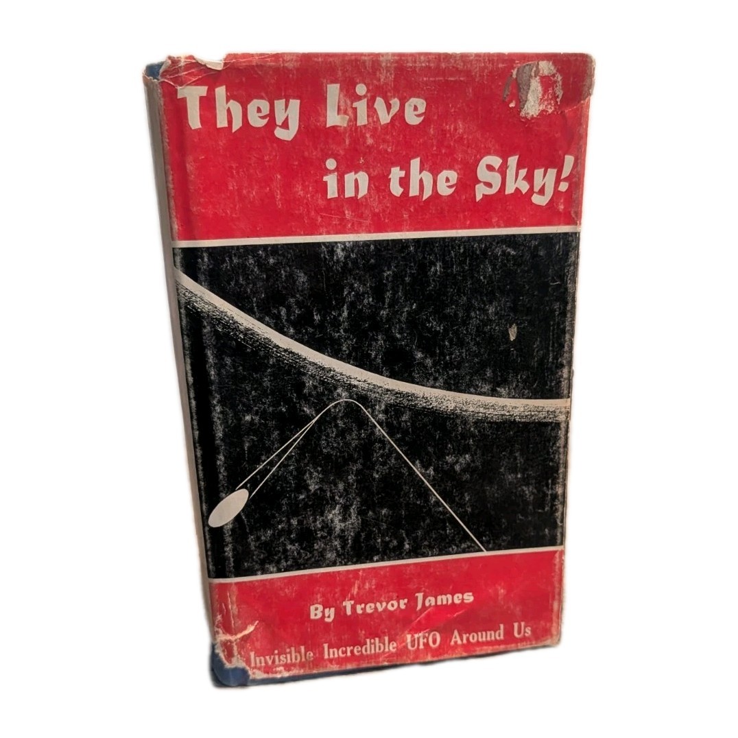 THEY LIVE IN THE SKY Trevor James 1958 1st Printing Gray Barker Saucerian w/ DJ