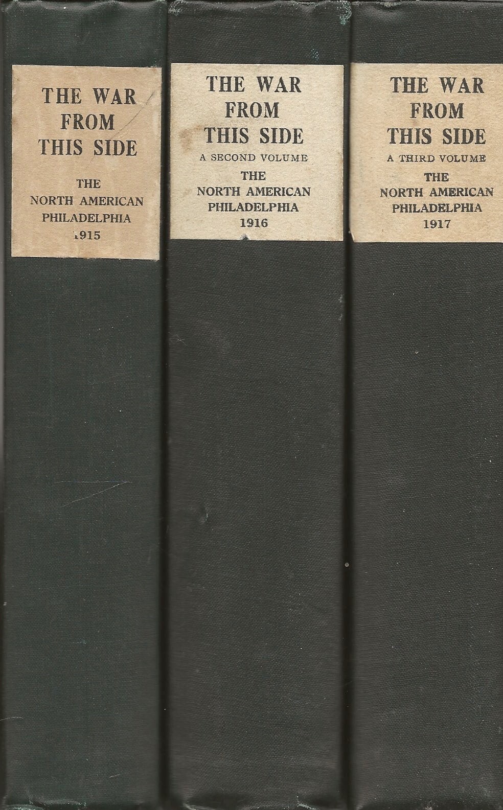 THE WAR FROM THIS SIDE, Editorials from The North American (1915, ’16, ’17) WWI