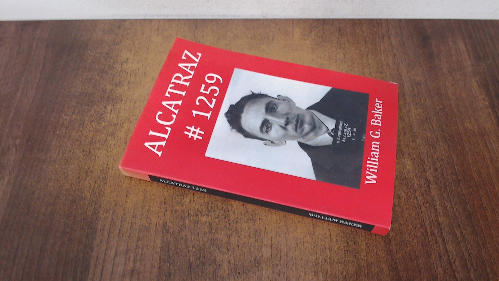 Alcatraz-1259 (Signed), Baker, William, Privately Published, 2012