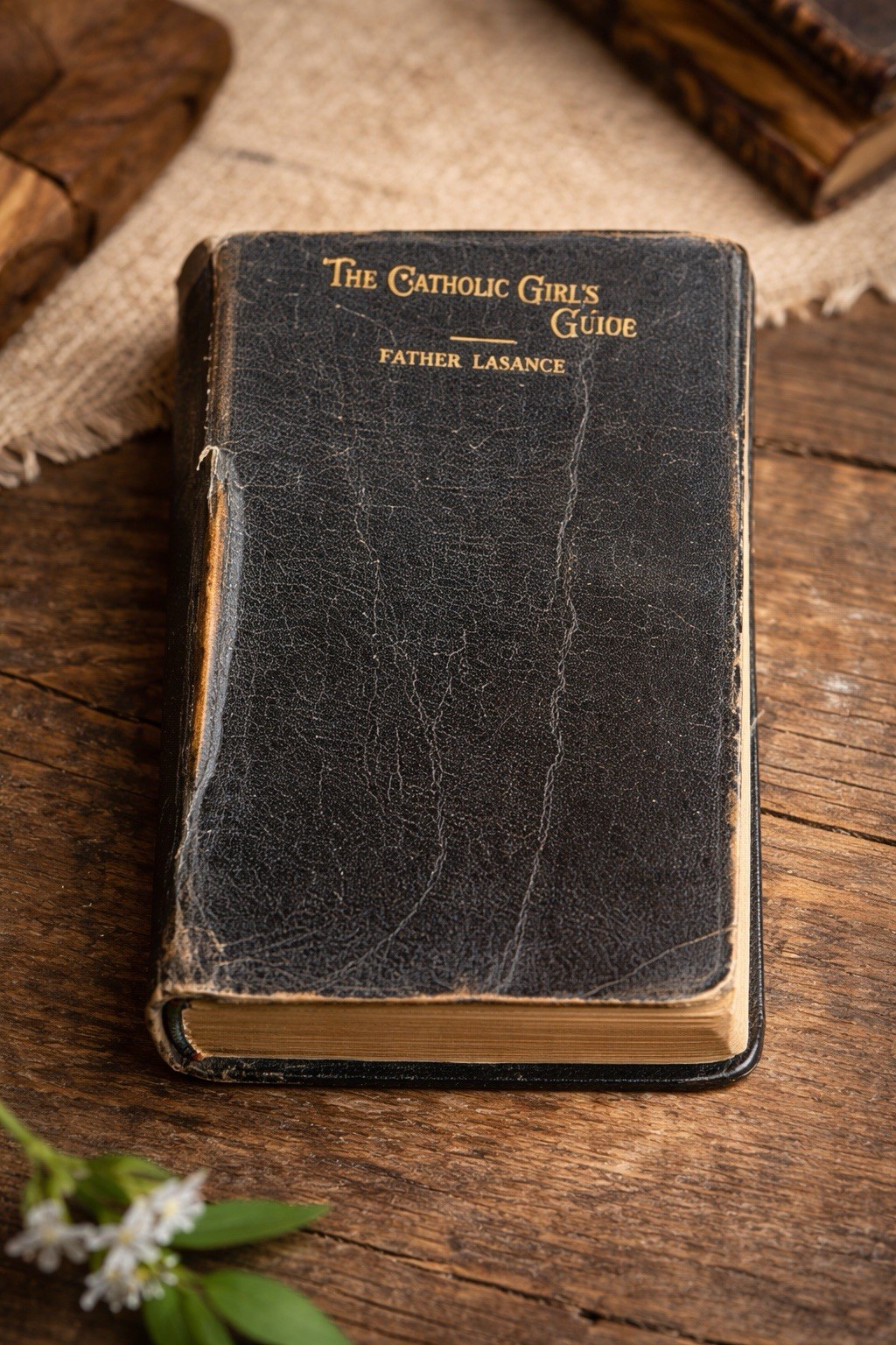 The Catholic Girl’s Guide Father Lasance Counsels Antique 1906 Leather Vintage