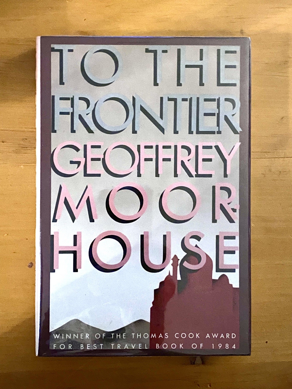 TO THE FRONTIER by Geoffrey Moorhouse. 1st/1st. 1984. FINE (NEW) Hardcover w/dj.