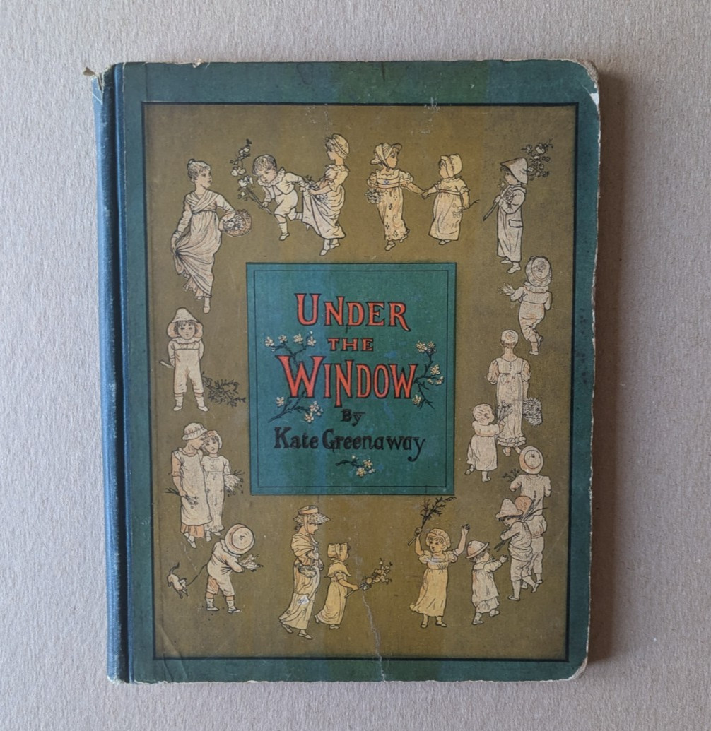 Under The Window by Kate Greenaway 1st Ed. 1878 Engraved by Edmund Evans
