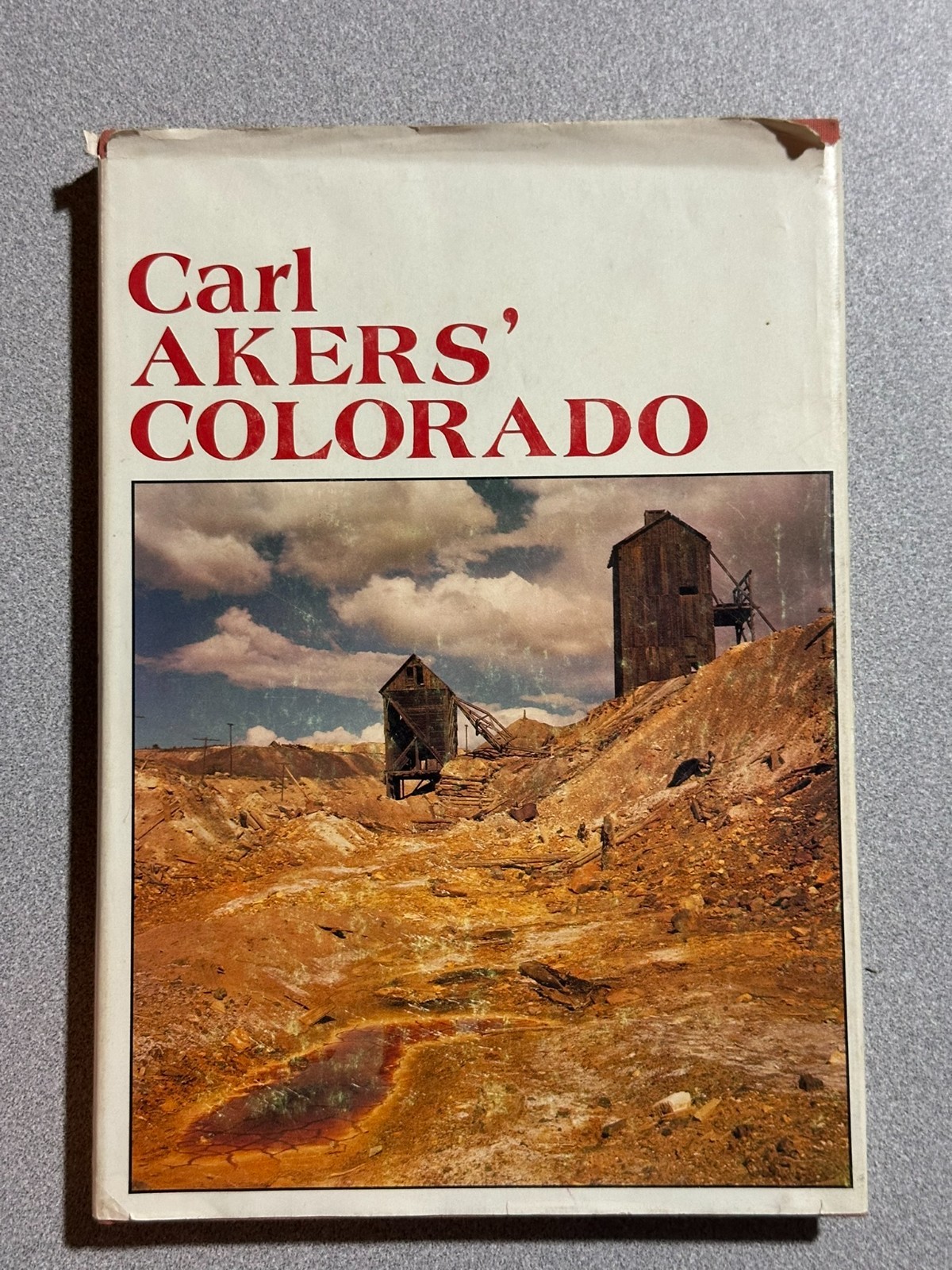 CARL AKERS’ COLORADO – HB/DJ 1975 – Inscribed – Leadville – Georgetown – Creede
