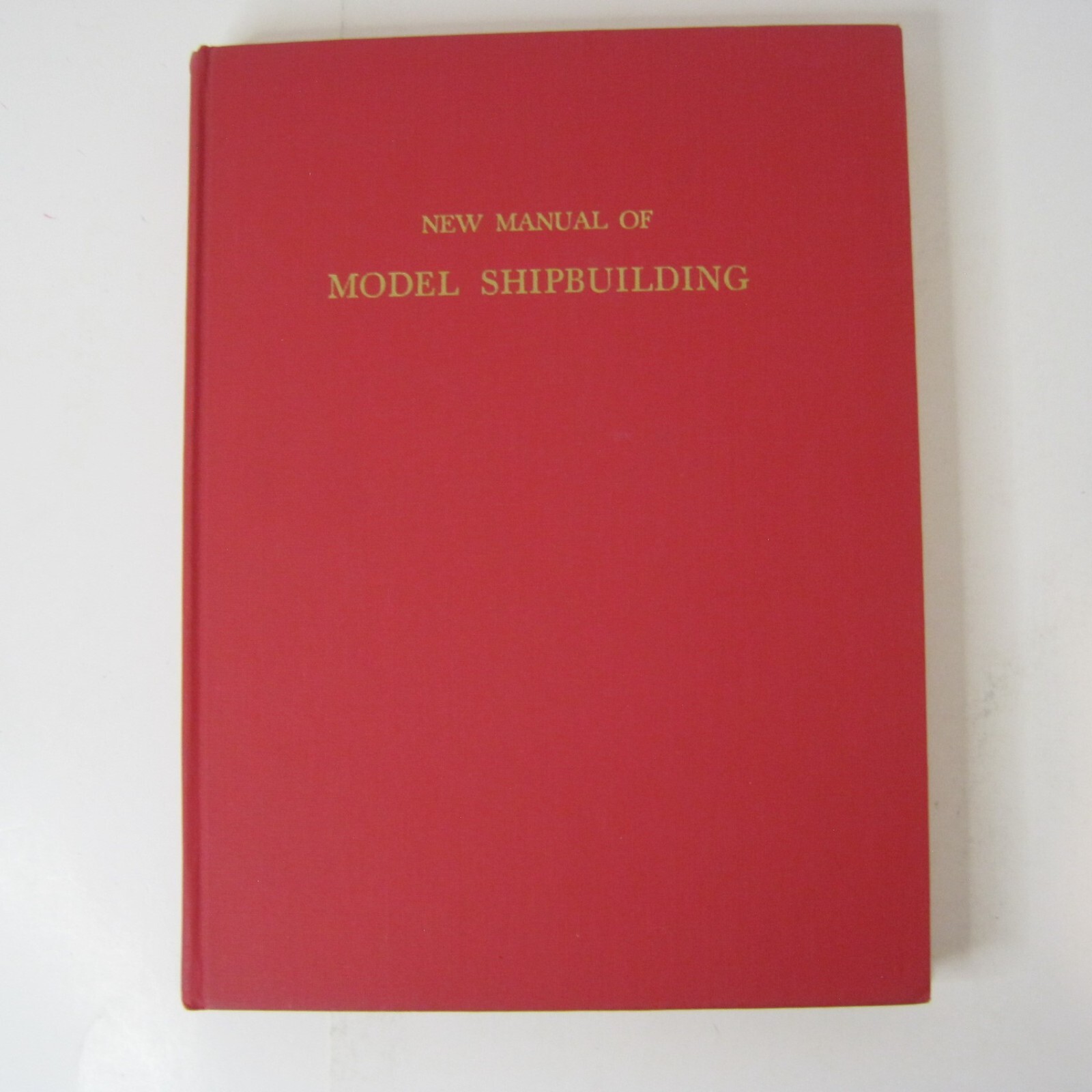New Manual of Model Shipbuilding by P.M. Wright Hardcover 1962 D Van Nostrand Co