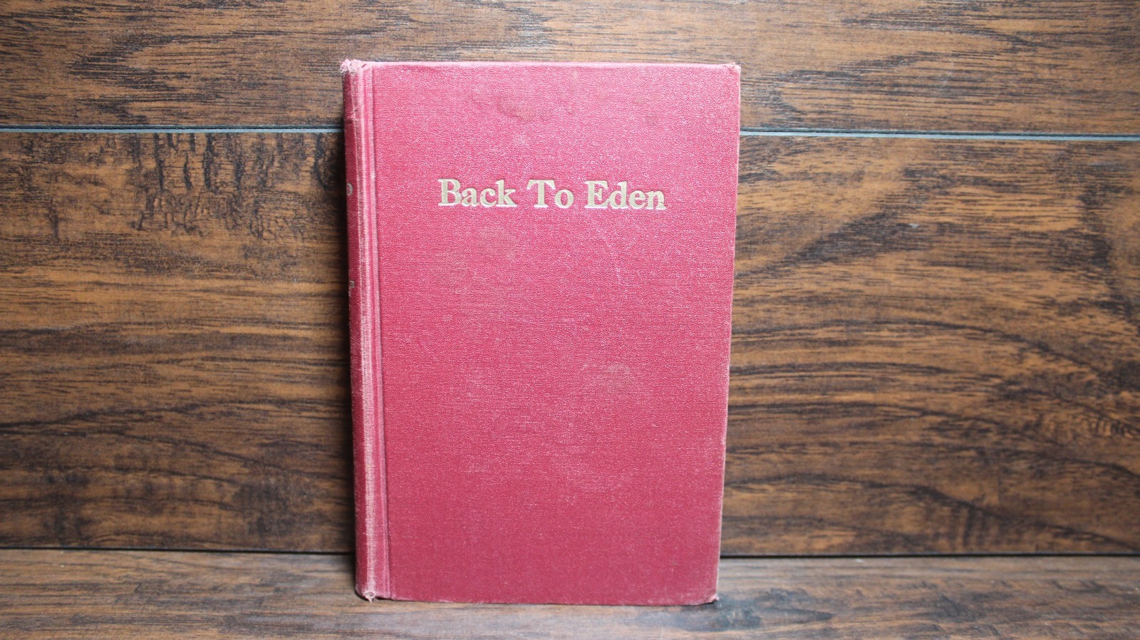 Back to Eden by Jethro Kloss 1953 5th Printing 1953 Hardcover