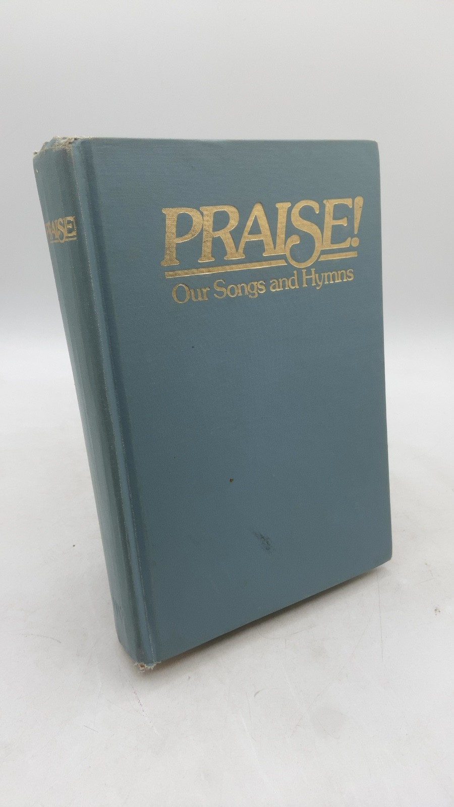PRAISE! Our Songs and Hymns John W. Peterson and Norman Johnson Hardcover 1983