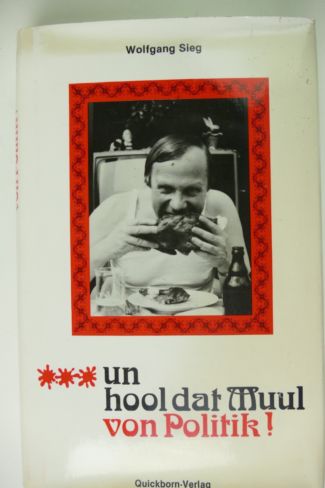 Wolfgang Sieg un hool dat Muul von Politik 1982 Quickborn Hamburg FT-1322