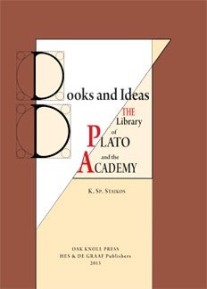 Konstantinos Sp Staikos / BOOKS AND IDEAS THE LIBRARY OF PLATO AND THE ACADEMY