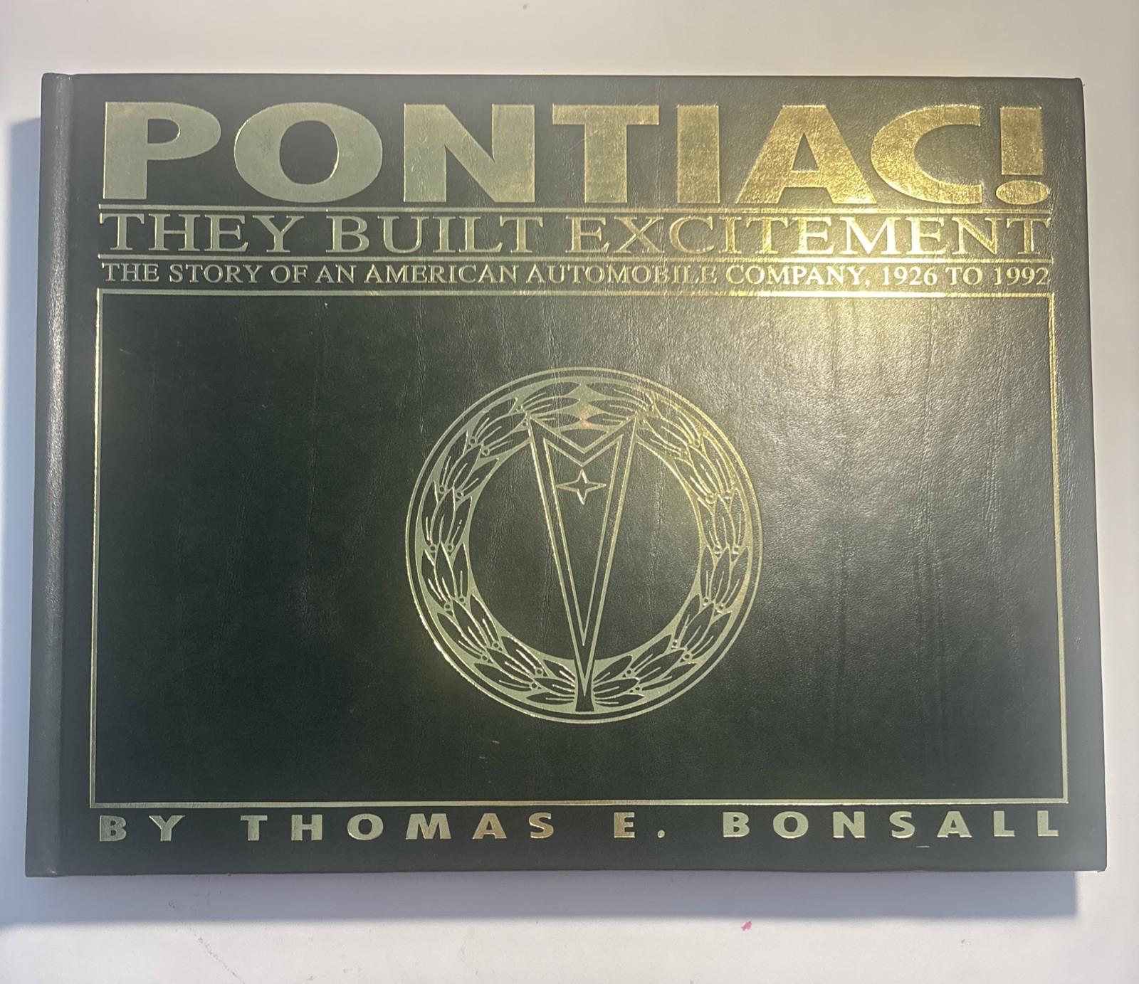 Pontiac! They Built Excitement 1926-1992 1st Ed /1st Print Hardcover Variant