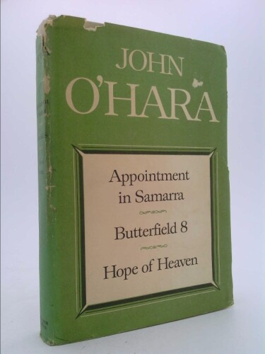 Appointment in Samarra, BUtterfield 8, Hope of Heaven (BCE) by John O’Hara