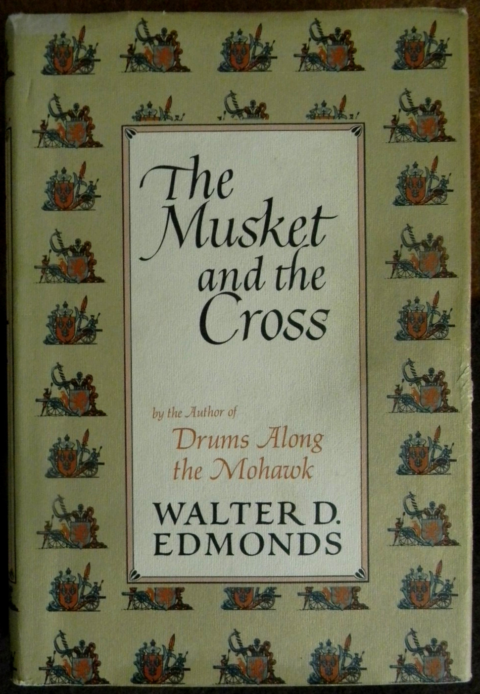 VG+ The Musket & the Cross by Walter D Edmonds (Drums Mohawk) 1st Edition 1968