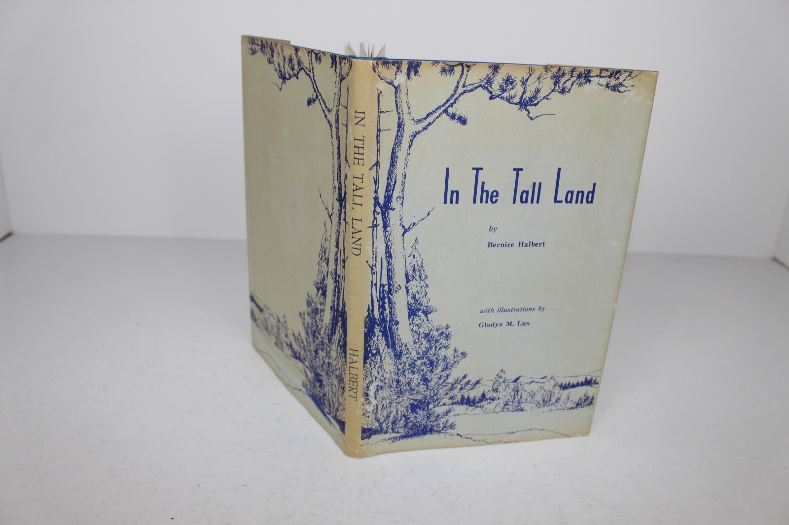 Bernice Halbert, illustrations Gladys M Lux / IN THE TALL LAND Signed by Both