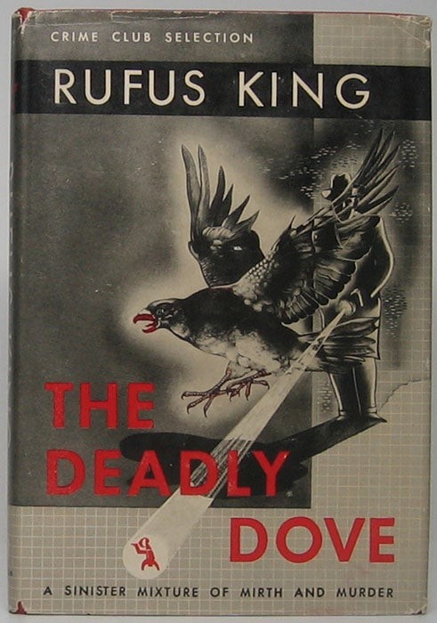 Rufus KING / The Deadly Dove 1st Edition 1944