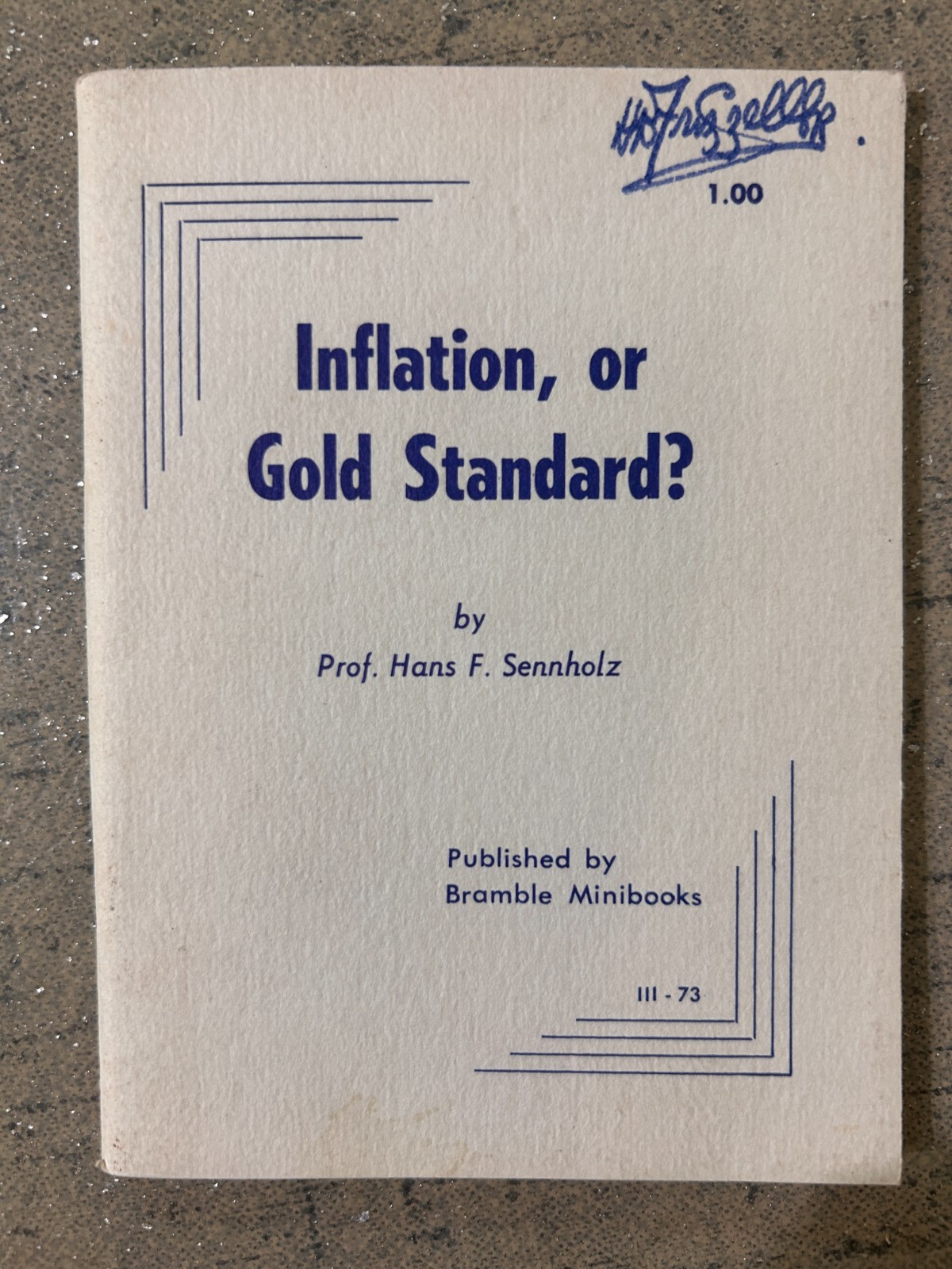 1973 HANS SENNHOLZ INFLATION OR GOLD STANDARD ECONOMIC HISTORY GOVERNMENT POLICY