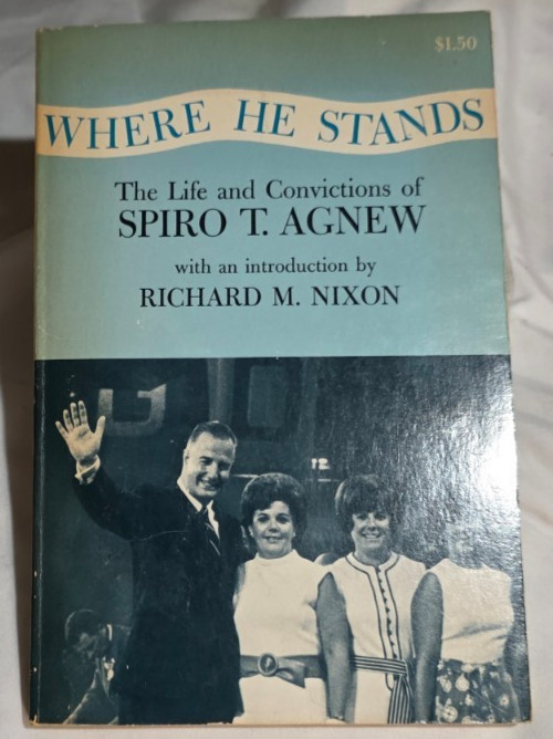 Where He Stands Spiro T. Agnew – 1968 Intro Richard Nixon