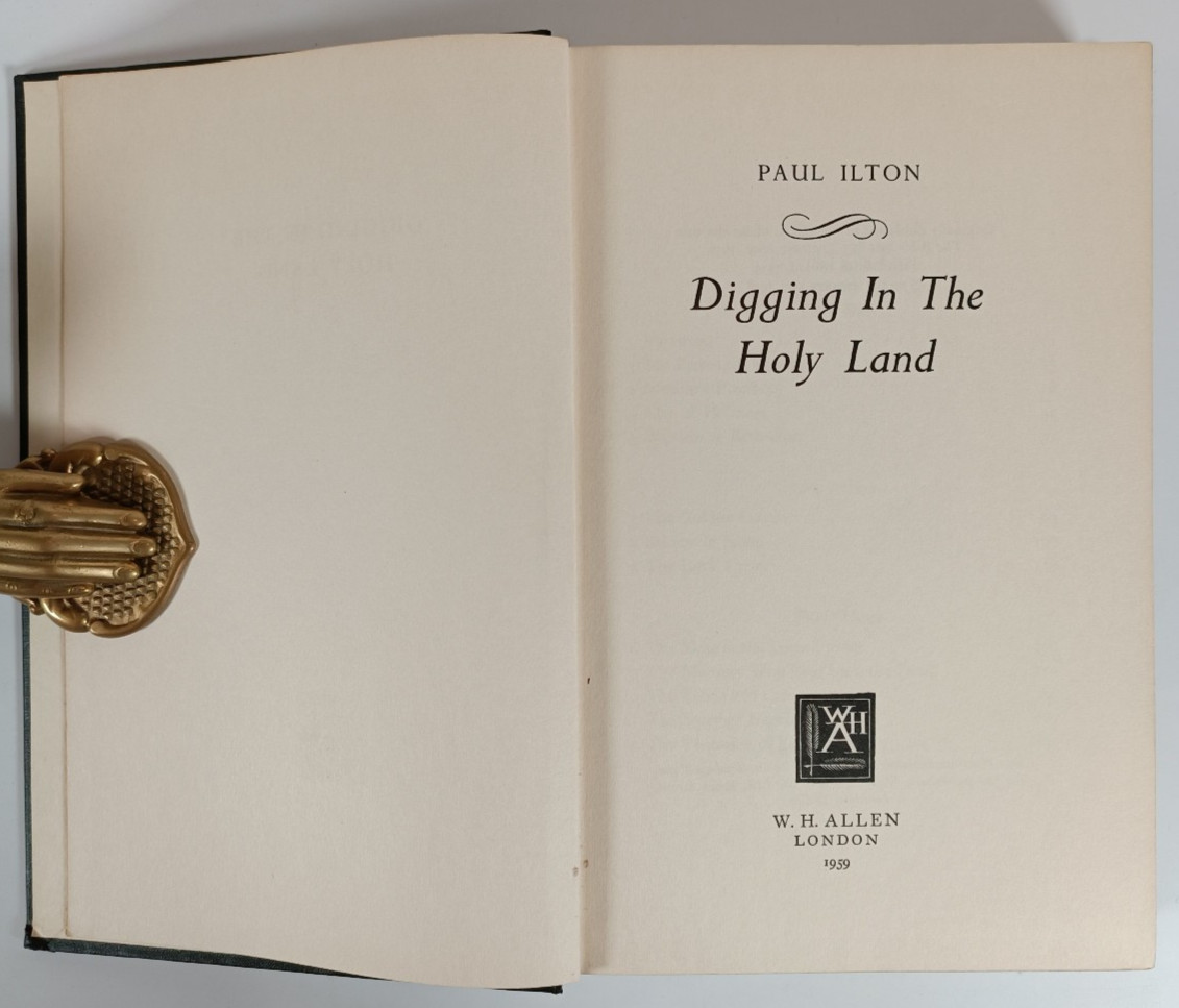 Digging In The Holy Land by Paul Ilton, W.H. Allen London 1959 First UK Edition