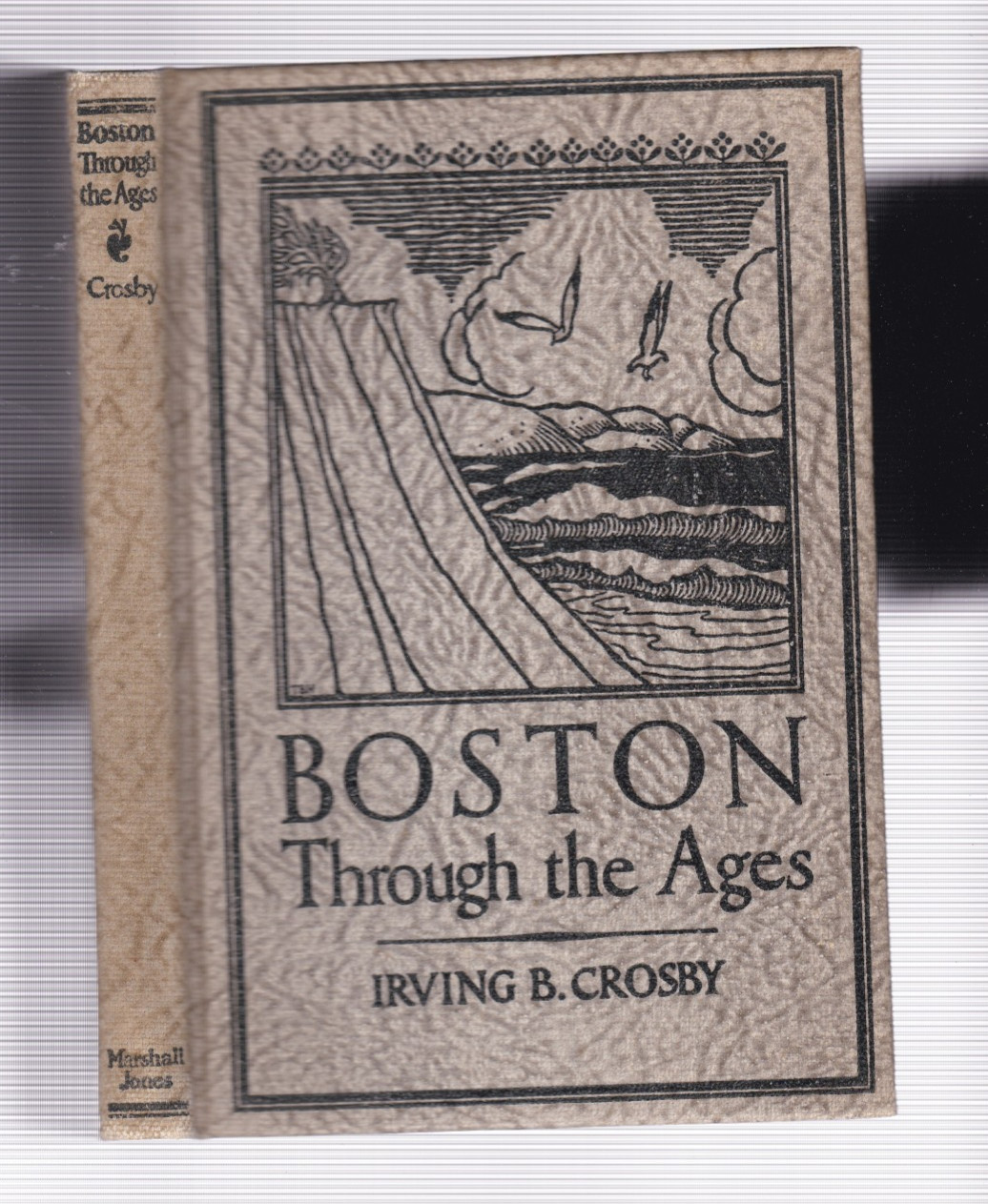 BOSTON THROUGH THE AGES. By Irving B. Crosby: 1928- Massachusetts Geology