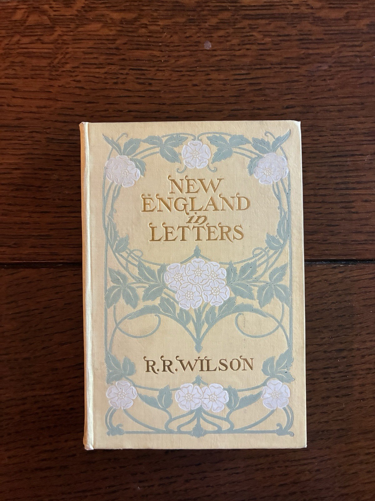 Rufus Rockwell Wilson New England in Letters Illustrated Hardcover 1904