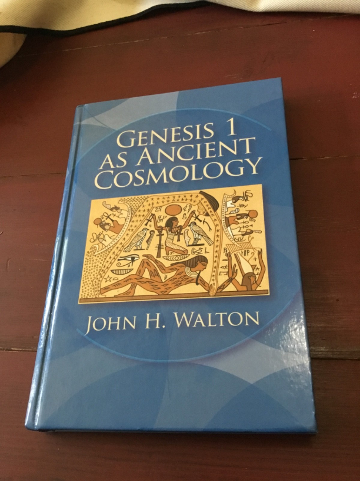 Genesis 1 As Ancient Cosmology. Walton, John H. 2011 HC