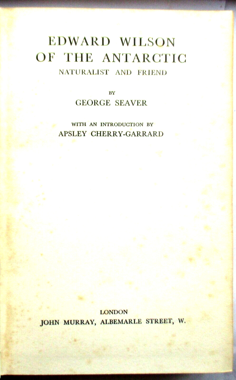 2 BOOK SET: ‚BIRDIE BOWERS‘ & EDWARD WILSON G SEAVER (HB JOHN MURRAY 1938/1935)