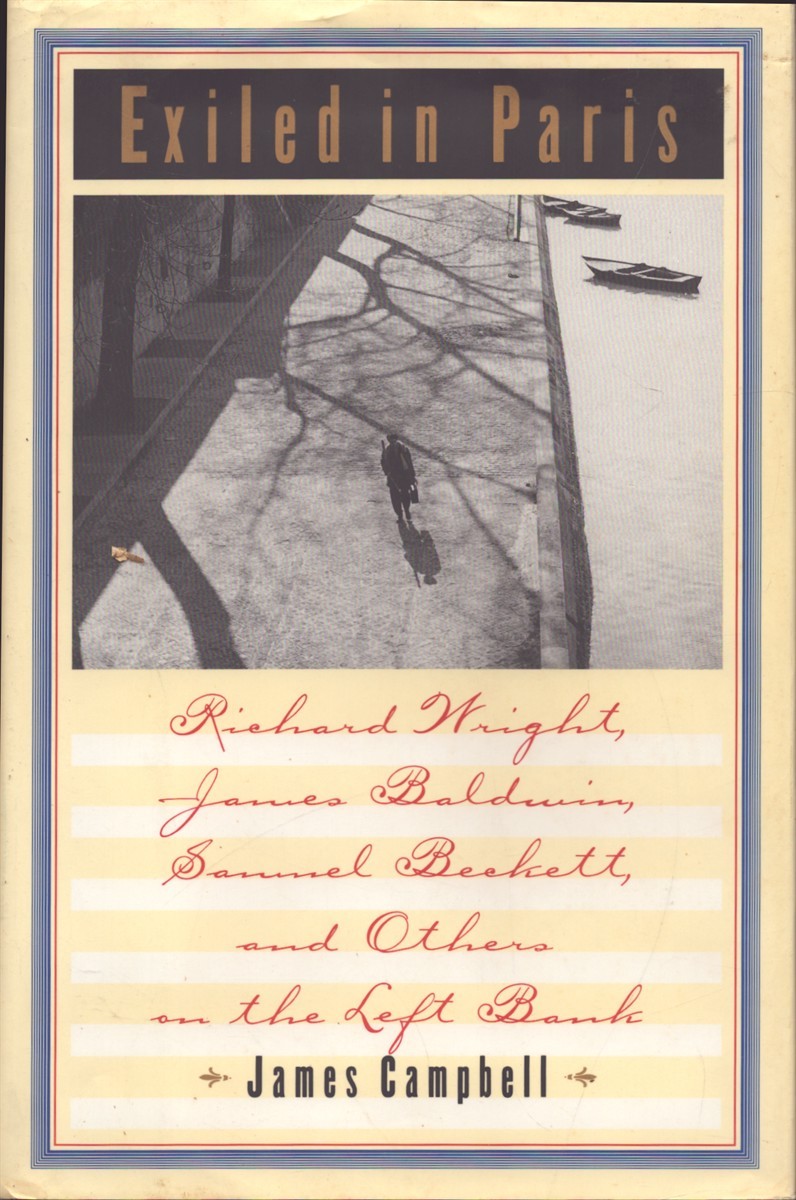 EXILED IN PARIS Richard Wright, James Baldwin, Samuel Beckett, and Others on