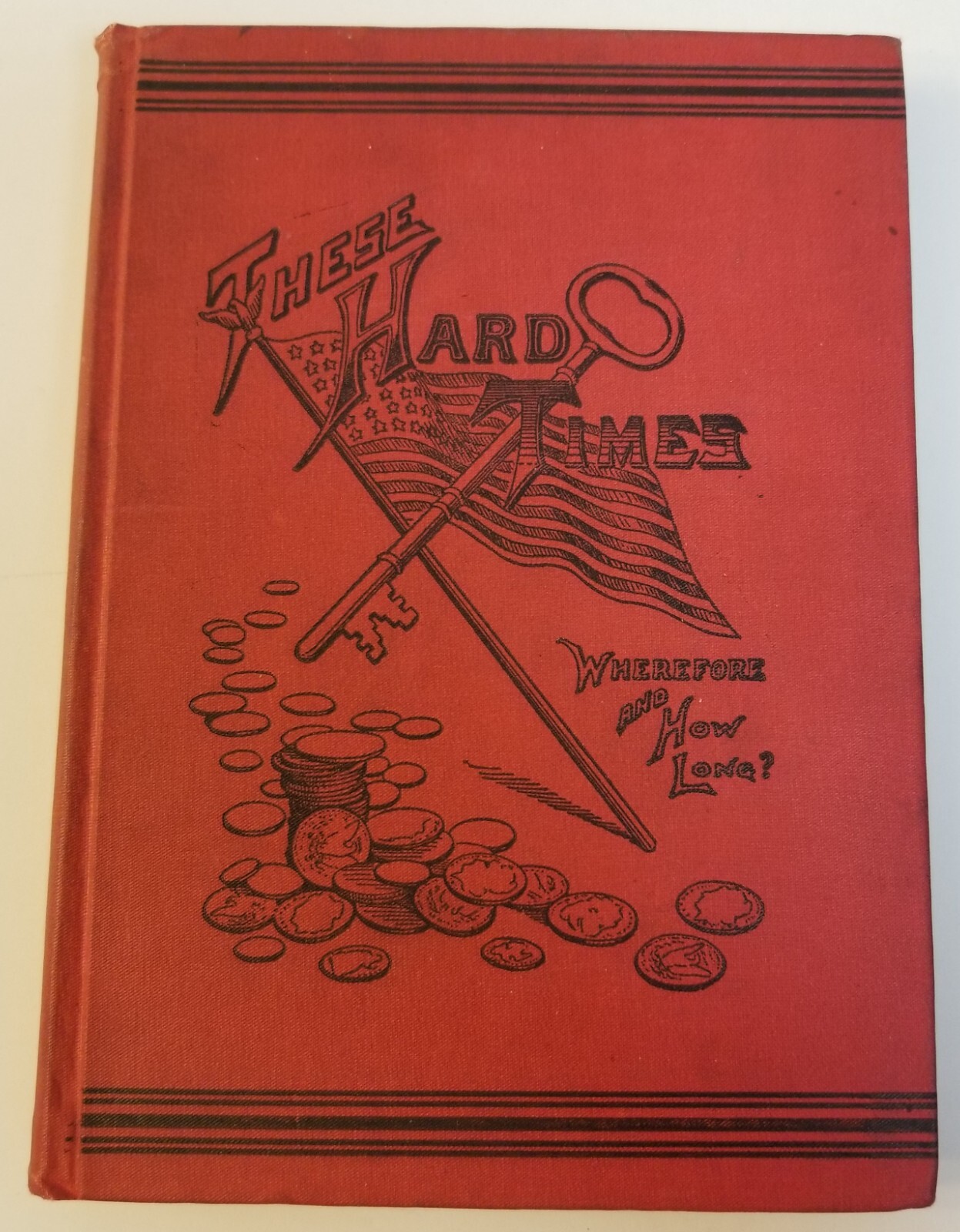 296: 1894 Rev. J.C. Elliott These Hard Times: Wherefore and How Long?, Economics