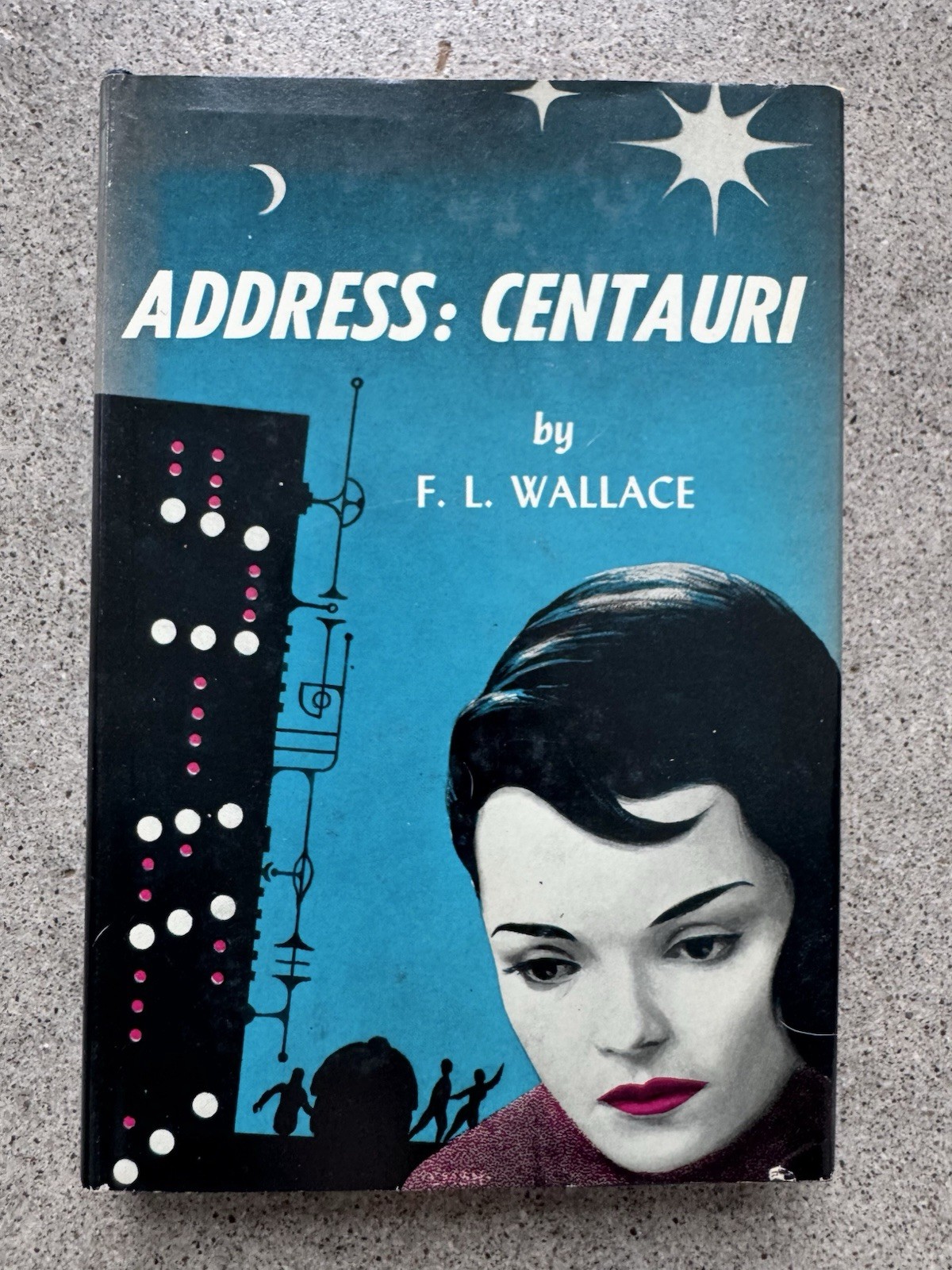 Address Centauri 1st Ed/ 1st 1955 Gnome Press F L Wallace HC/DJ Golden Age SciFi