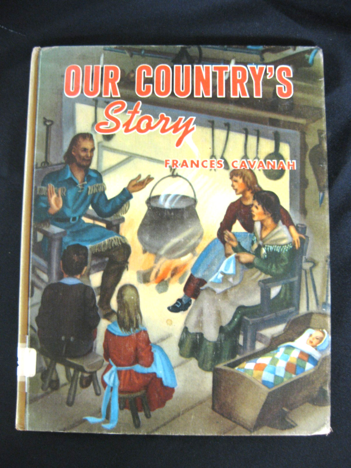 Our Country’s Story by Frances Cavanah Vintage Edition of 1964 HC ills