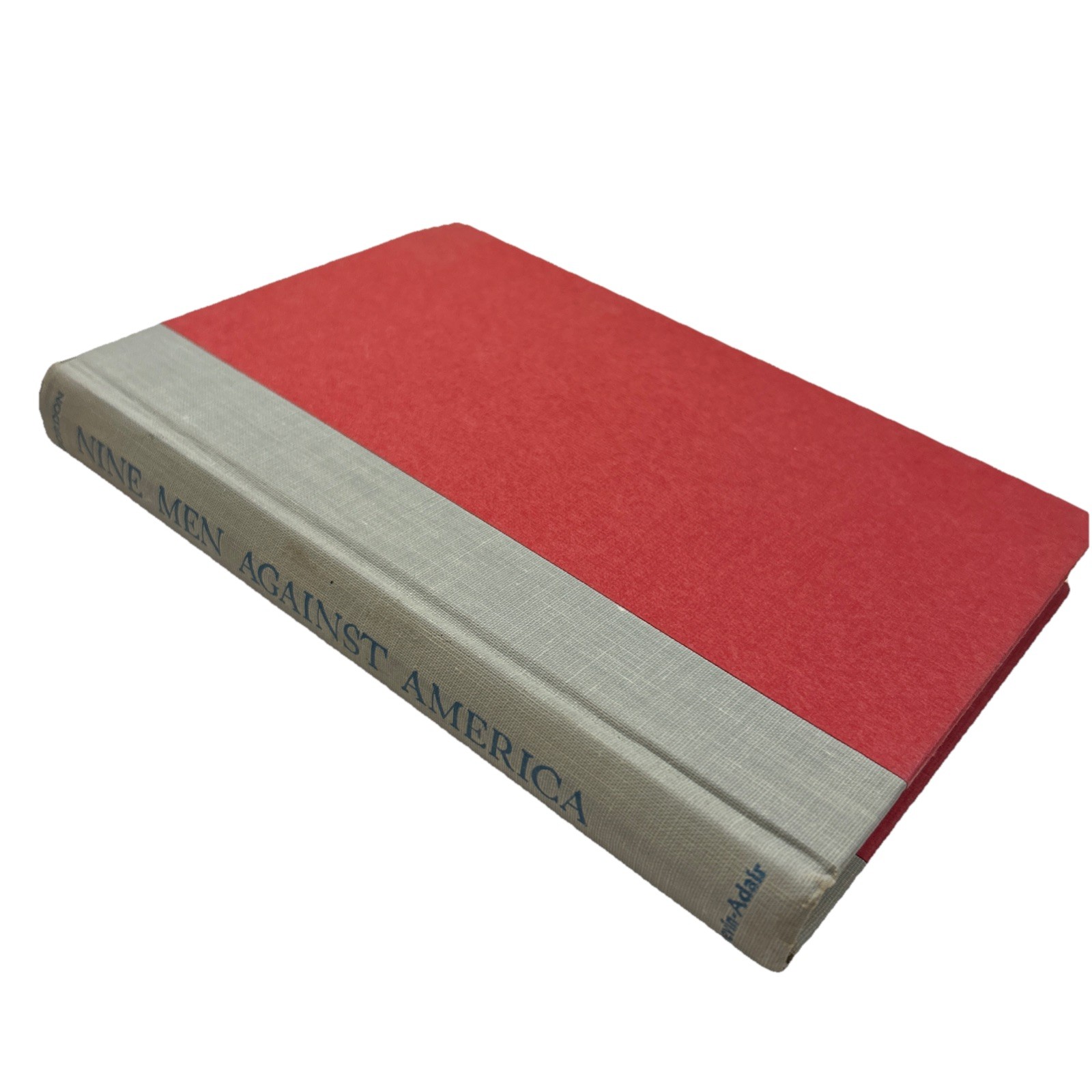 Nine Men Against America Rosalie M Gordon 1958 The Supreme Court Hardcover