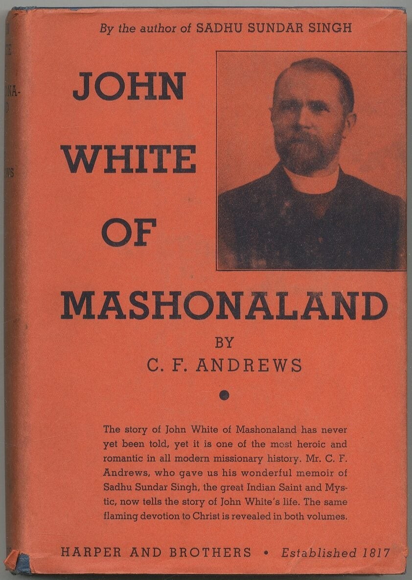 C F ANDREWS / John White of Mashonaland 1st Edition 1935