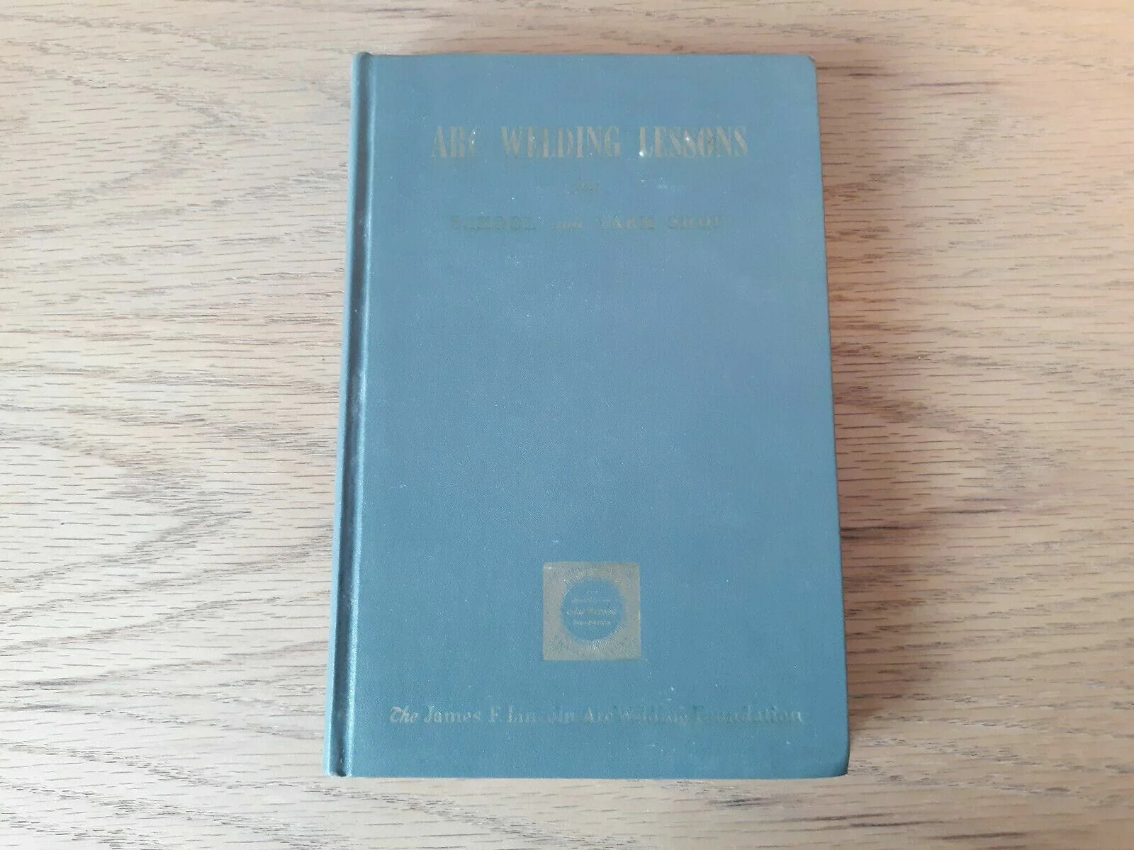 Arc Welding Lessons For School and Farm Shop 1957 Hardcover Book Kugler