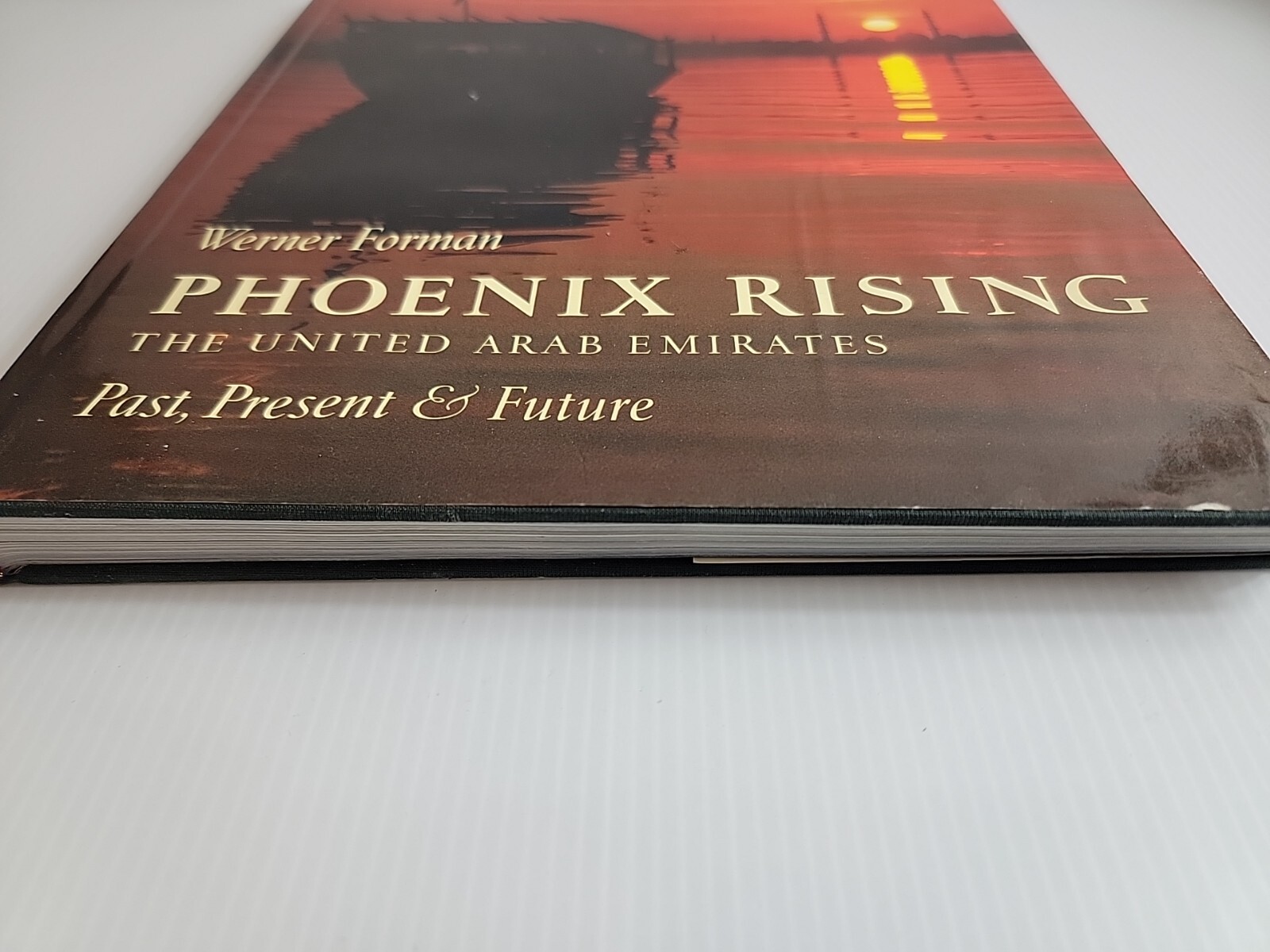 Phoenix Rising The United Arab Emirates Past Present 1st ed 1996 Werner Forman