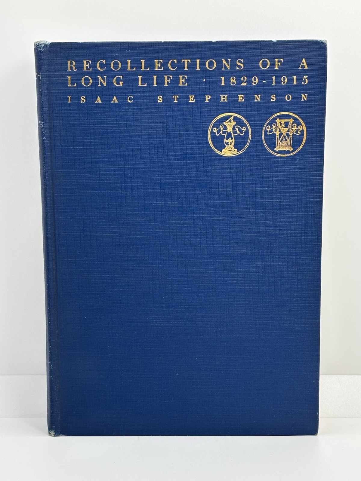 Recollections Of A Long Life • 1829-1915 | Isaac Stephenson | 1915 • Hardcover