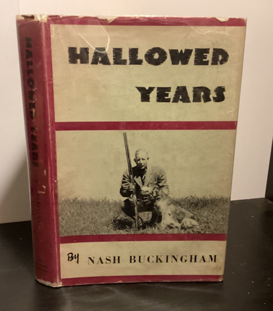 1953 Hallowed Years – Nash Buckingham – Stackpole Press Harrisburg Printing