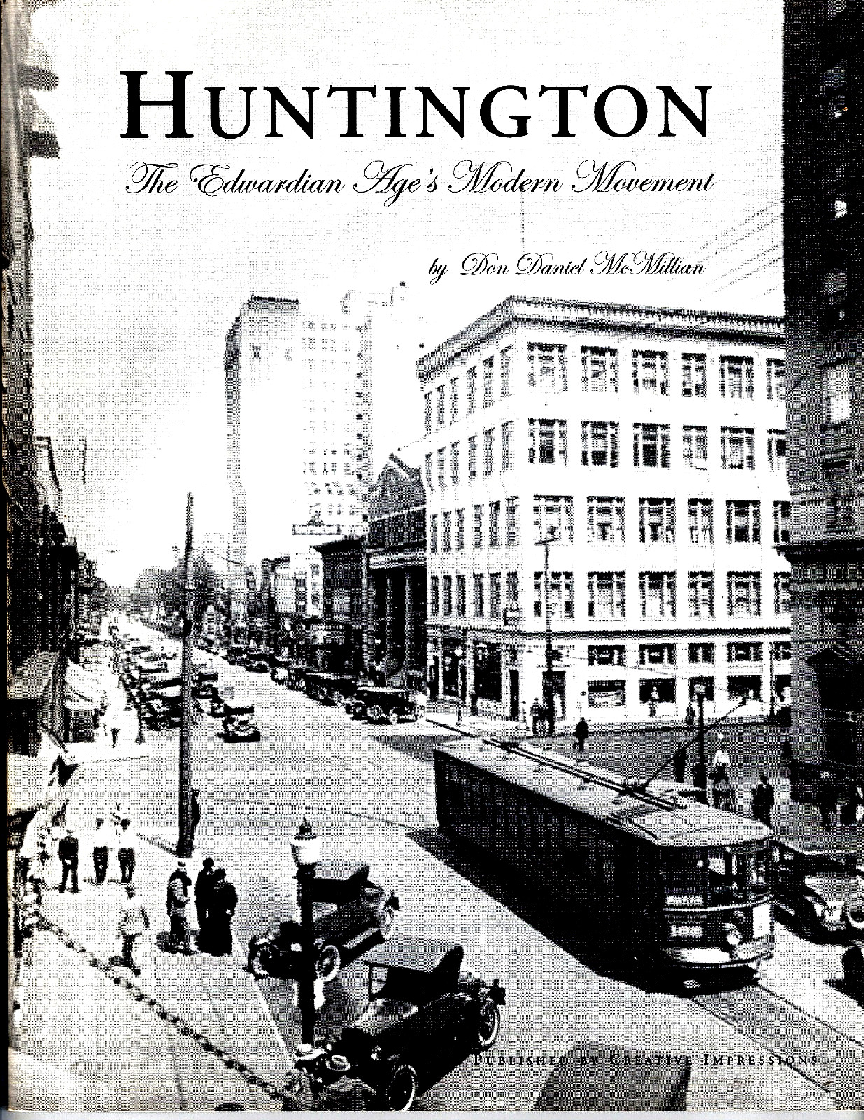 Huntington: The Edwardian Age’s Modern Movement, Don D. McMillian, 2005, illust
