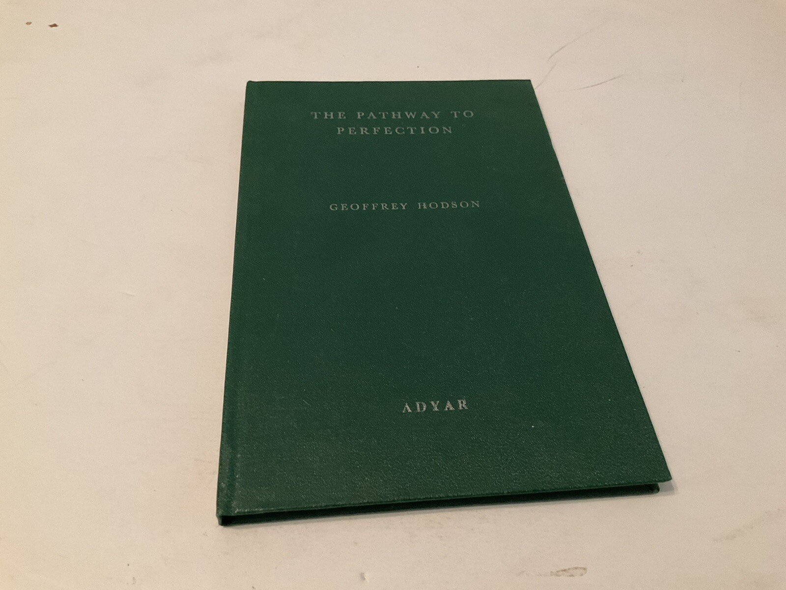Pathway to Perfection Geoffrey Hodson Adyar Theosophical 1960