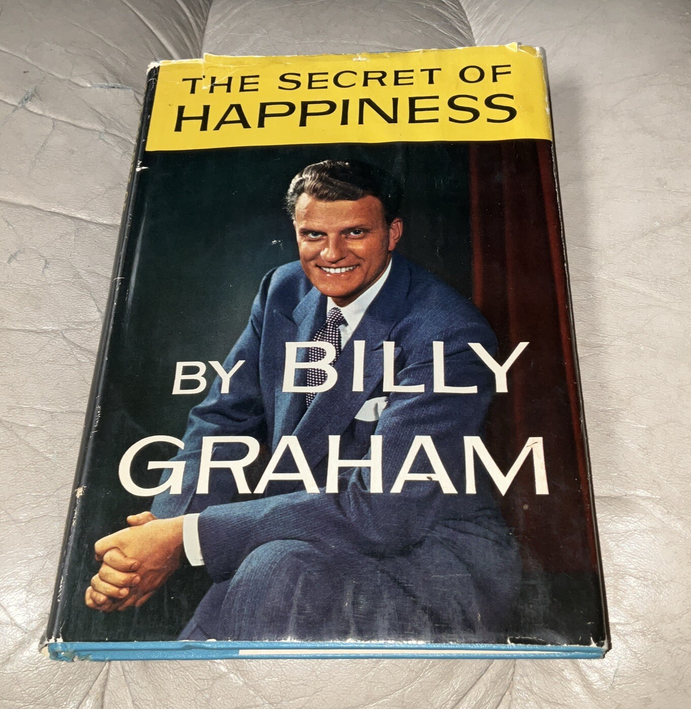 Actually SIGNED The Secret Of Happiness By Billy Graham 1955 Doubleday HC/DJ