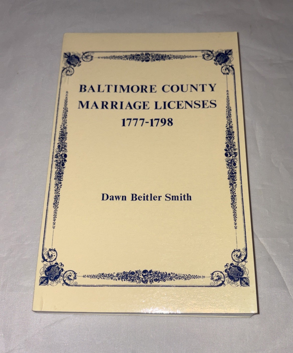 Baltimore County Marriage Licenses 1777-1798 Genealogy Book NOS