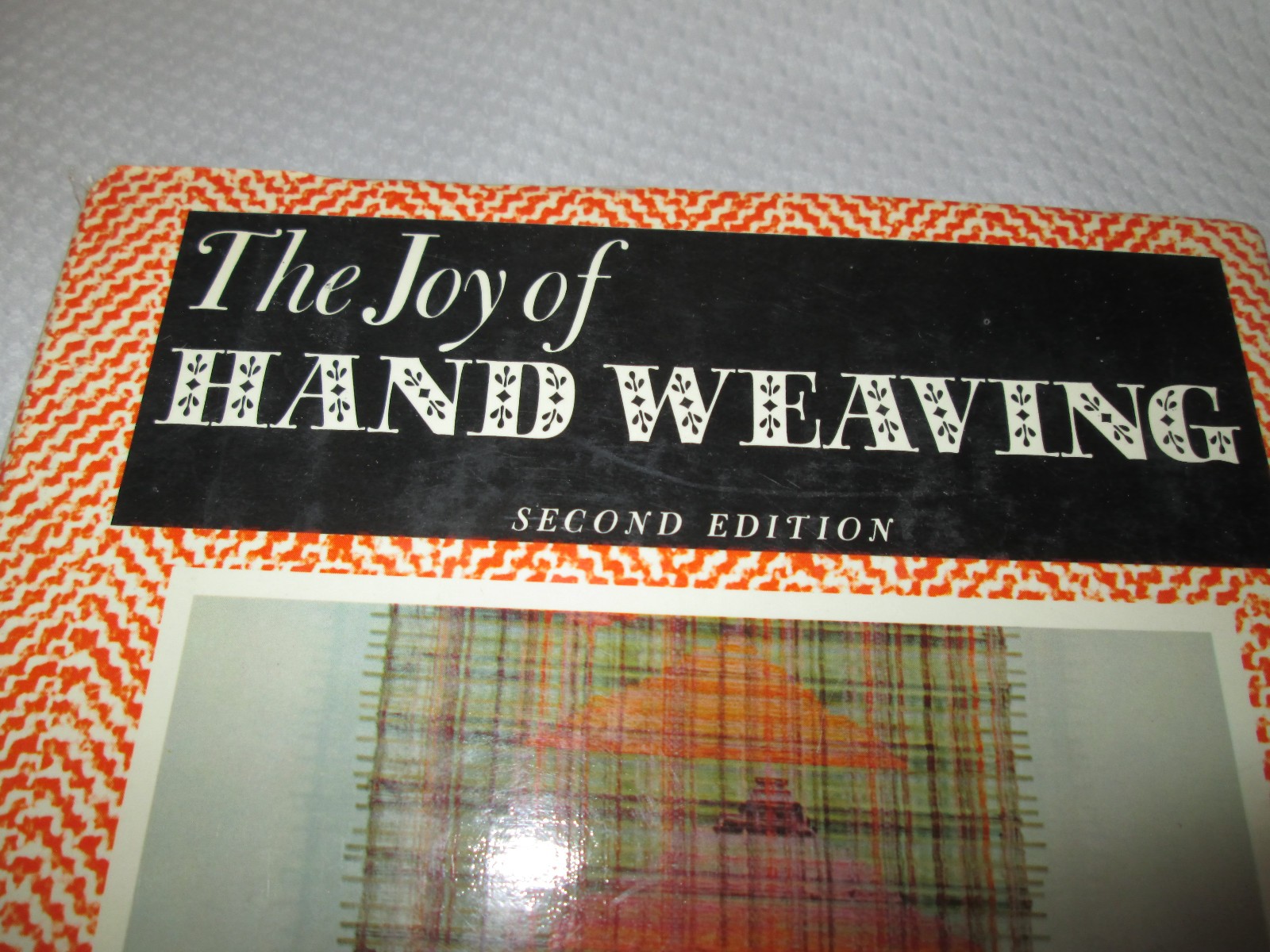 The Joy of Hand Weaving. Second Edition. by Osma Gallinger Tod