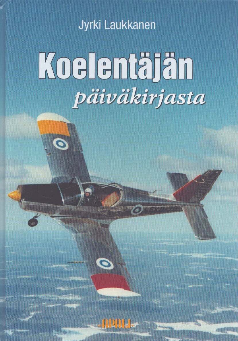 Jyrki Laukkanen / Koelentäjän päiväkirjasta = From Test Pilots Diary 1st ed