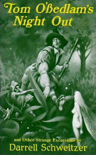 TOM O’BEDLAM’S NIGHT OUT and Other Strange Excursions