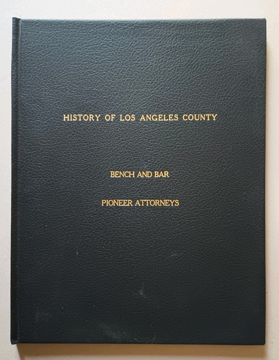 BENCH AND BAR (1889) History of Los Angeles County – Pioneer Attorneys HC