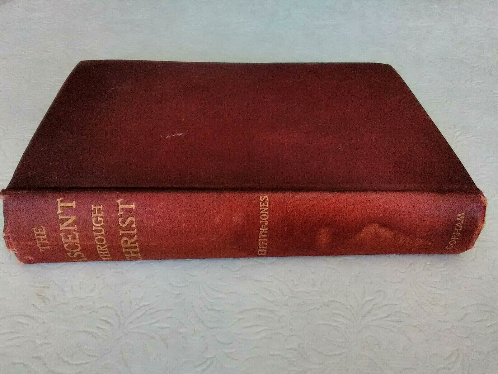 The Ascent Through Christ by E. Griffith-Jones Copyright 1901