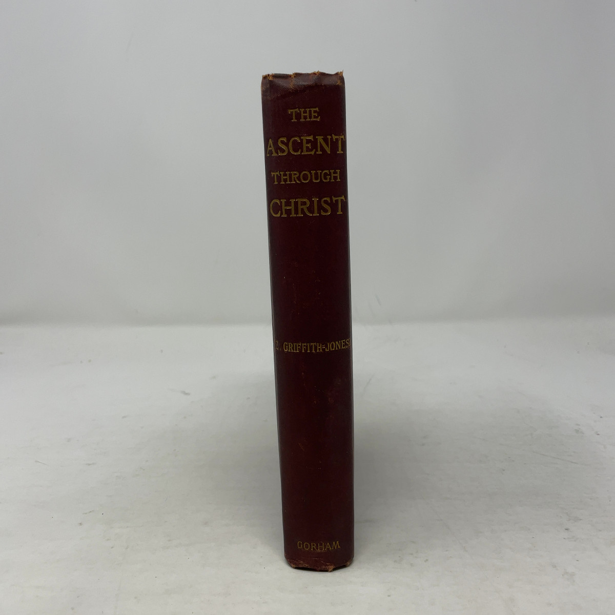 The Ascent Through Christ by E. Griffith-Jones HC First Edition Very Good 1901