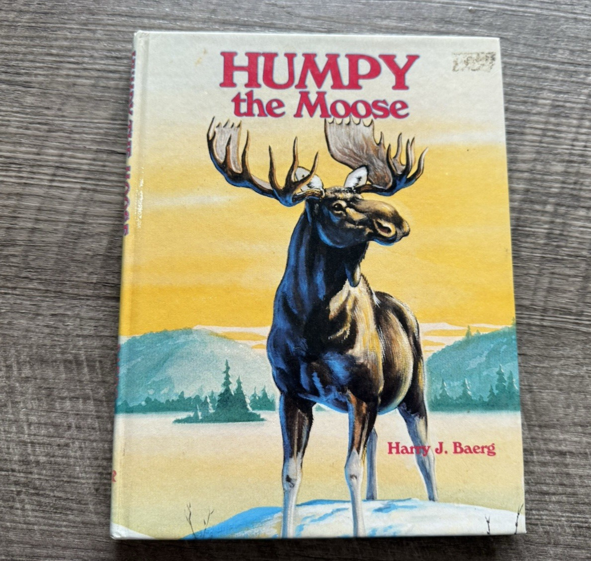 HUMPY THE MOOSE Harry J Baerg 1963 Childrens Book Hardcover Review and Herald